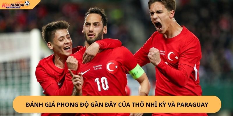Nhận định, soi kèo Thổ Nhĩ Kỳ vs Paraguay